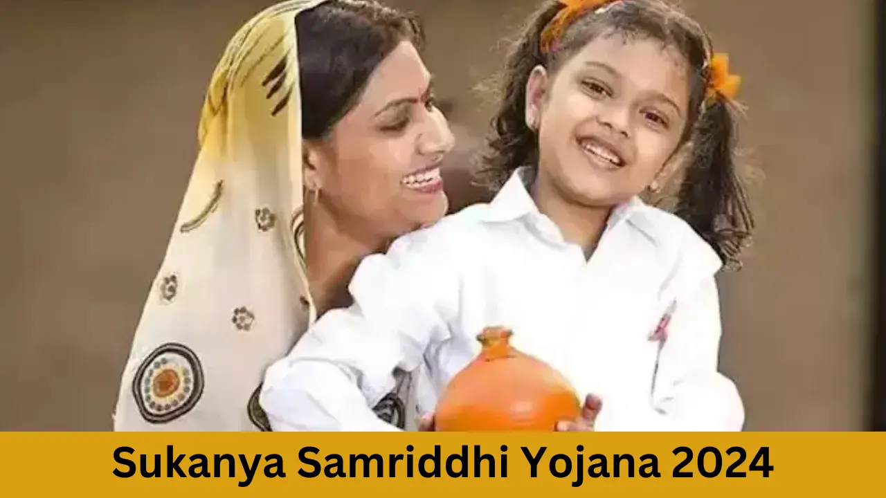 Sukanya Samriddhi Yojana 2024